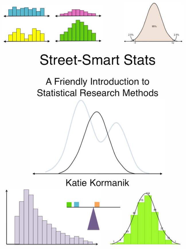 Street-Smart Stats: A Friendly Introduction to Statistical Research Methods